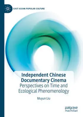 Liu |  Independent Chinese Documentary Cinema | Buch |  Sack Fachmedien