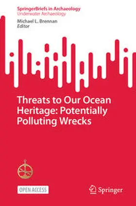 Brennan |  Threats to Our Ocean Heritage: Potentially Polluting Wrecks | Buch |  Sack Fachmedien