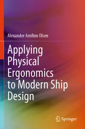 Olsen |  Applying Physical Ergonomics to Modern Ship Design | Buch |  Sack Fachmedien