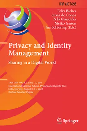 Bieker / de Conca / Schiering |  Privacy and Identity Management. Sharing in a Digital World | Buch |  Sack Fachmedien