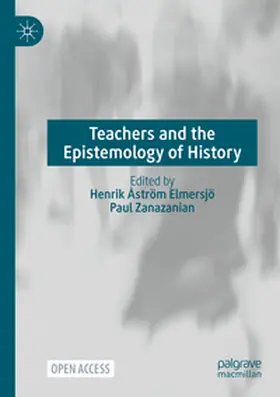 Åström Elmersjö / Zanazanian |  Teachers and the Epistemology of History | Buch |  Sack Fachmedien