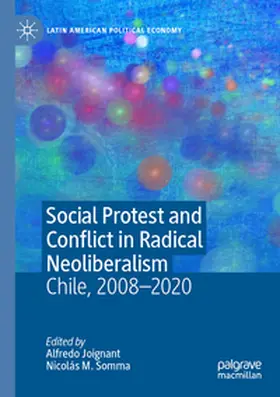 Joignant / Somma |  Social Protest and Conflict in Radical Neoliberalism | Buch |  Sack Fachmedien