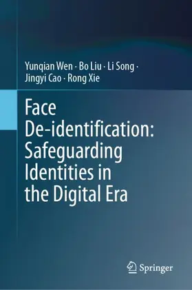 Wen / Liu / Xie |  Face De-identification: Safeguarding Identities in the Digital Era | Buch |  Sack Fachmedien