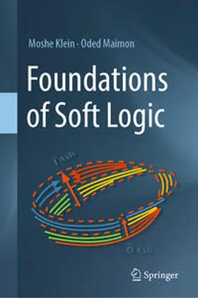 Maimon / Klein |  Foundations of Soft Logic | Buch |  Sack Fachmedien