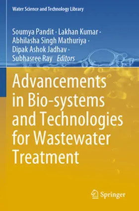 Pandit / Kumar / Mathuriya |  Advancements in Bio-systems and Technologies for Wastewater Treatment | Buch |  Sack Fachmedien