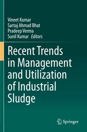 Kumar / Bhat / Verma |  Recent Trends in Management and Utilization of Industrial Sludge | Buch |  Sack Fachmedien
