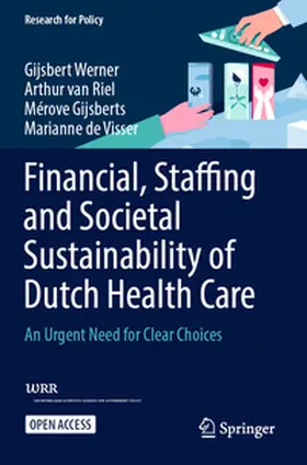 Werner / Riel / Gijsberts |  Financial, Staffing and Societal Sustainability of Dutch Health Care | Buch |  Sack Fachmedien