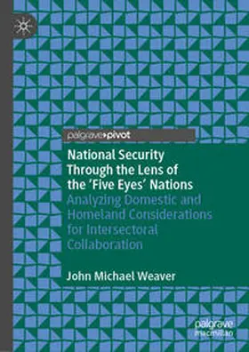 Weaver |  National Security Through the Lens of the 'Five Eyes' Nations | Buch |  Sack Fachmedien