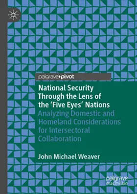 Weaver |  National Security Through the Lens of the 'Five Eyes' Nations | Buch |  Sack Fachmedien