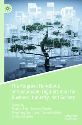 Ertz / Tandon / Sun |  The Palgrave Handbook of Sustainable Digitalization for Business, Industry, and Society | Buch |  Sack Fachmedien