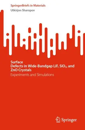 Sharopov |  Surface Defects in Wide-Bandgap LiF, SiO2, and ZnO Crystals | Buch |  Sack Fachmedien