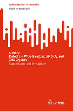 Sharopov |  Surface Defects in Wide-Bandgap LiF, SiO2, and ZnO Crystals | eBook | Sack Fachmedien