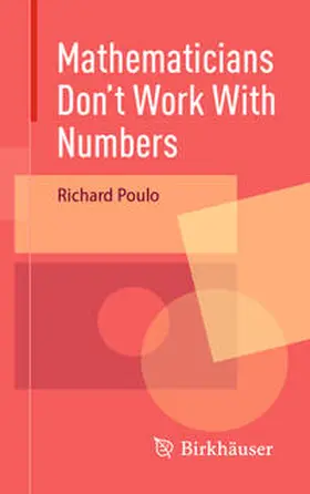 Poulo | Mathematicians Don't Work With Numbers | Buch | 978-3-031-58915-7 | www2.sack.de