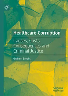Brooks |  Healthcare Corruption | Buch |  Sack Fachmedien