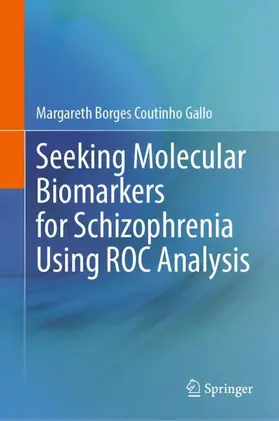 Borges Coutinho Gallo |  Seeking Molecular Biomarkers for Schizophrenia Using ROC Analysis | Buch |  Sack Fachmedien