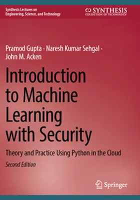 Gupta / Sehgal / Acken |  Introduction to Machine Learning with Security | Buch |  Sack Fachmedien