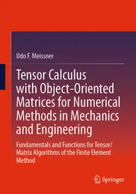 Meissner | Tensor Calculus with Object-Oriented Matrices for Numerical Methods in Mechanics and Engineering | Buch | 978-3-031-59301-7 | www2.sack.de