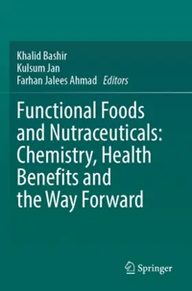 Bashir / Jan / Ahmad |  Functional Foods and Nutraceuticals: Chemistry, Health Benefits and the Way Forward | Buch |  Sack Fachmedien