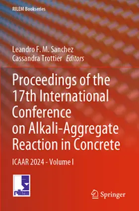 Trottier / Sanchez |  Proceedings of the 17th International Conference on Alkali-Aggregate Reaction in Concrete | Buch |  Sack Fachmedien