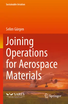 Gürgen |  Joining Operations for Aerospace Materials | Buch |  Sack Fachmedien