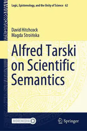 Stroinska / Hitchcock / Stroinska | Alfred Tarski on Scientific Semantics | Buch | 978-3-031-59457-1 | sack.de
