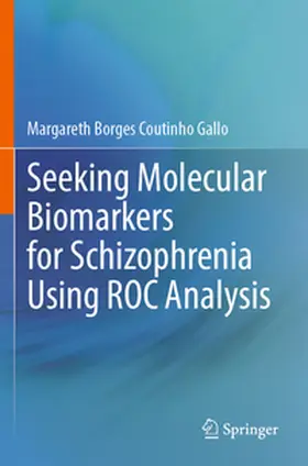 Borges Coutinho Gallo |  Seeking Molecular Biomarkers for Schizophrenia Using ROC Analysis | Buch |  Sack Fachmedien