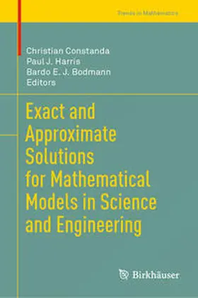 Constanda / Bodmann / Harris |  Exact and Approximate Solutions for Mathematical Models in Science and Engineering | Buch |  Sack Fachmedien