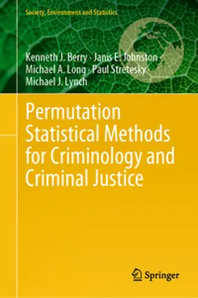 Berry / Johnston / Long |  Permutation Statistical Methods for Criminology and Criminal Justice | eBook | Sack Fachmedien