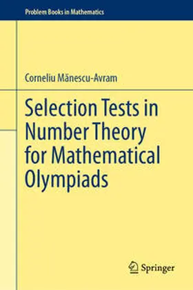 Manescu-Avram / Manescu-Avram | Selection Tests in Number Theory for Mathematical Olympiads | E-Book | sack.de