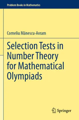Manescu-Avram / Manescu-Avram |  Selection Tests in Number Theory for Mathematical Olympiads | Buch |  Sack Fachmedien
