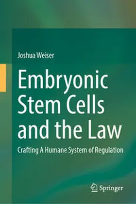 Weiser | Embryonic Stem Cells and the Law | E-Book | sack.de