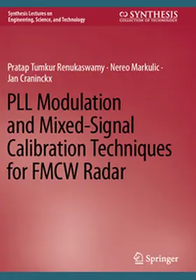 Renukaswamy / Markulic / Craninckx |  PLL Modulation and Mixed-Signal Calibration Techniques for FMCW Radar | Buch |  Sack Fachmedien