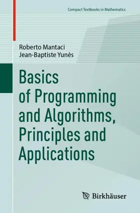 Yunès / Mantaci |  Basics of Programming and Algorithms, Principles and Applications | Buch |  Sack Fachmedien