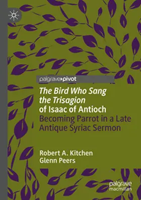Kitchen / Peers |  'The Bird Who Sang the Trisagion' of Isaac of Antioch | Buch |  Sack Fachmedien