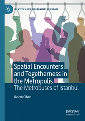 Cihan |  Spatial Encounters and Togetherness in the Metropolis | Buch |  Sack Fachmedien