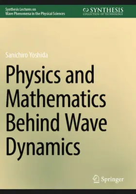 Yoshida |  Physics and Mathematics Behind Wave Dynamics | Buch |  Sack Fachmedien