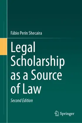 Shecaira |  Legal Scholarship as a Source of Law | Buch |  Sack Fachmedien