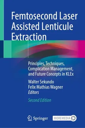Wagner / Sekundo |  Femtosecond Laser Assisted Lenticule Extraction | Buch |  Sack Fachmedien