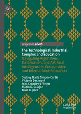 Curtis / Desimoni / Crumley-Effinger |  The Technological-Industrial Complex and Education | eBook | Sack Fachmedien