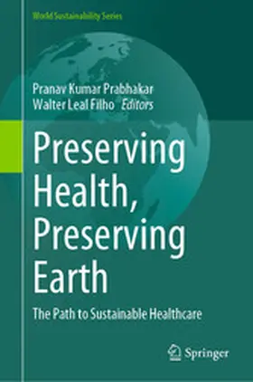Prabhakar / Leal Filho |  Preserving Health, Preserving Earth | eBook | Sack Fachmedien