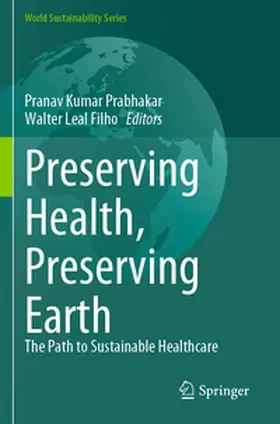 Prabhakar / Leal Filho |  Preserving Health, Preserving Earth | Buch |  Sack Fachmedien