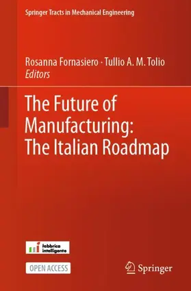 Tolio / Fornasiero |  The Future of Manufacturing: The Italian Roadmap | Buch |  Sack Fachmedien