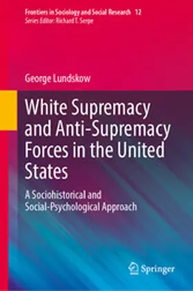 Lundskow |  White Supremacy and Anti-Supremacy Forces in the United States | eBook | Sack Fachmedien