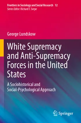 Lundskow |  White Supremacy and Anti-Supremacy Forces in the United States | Buch |  Sack Fachmedien