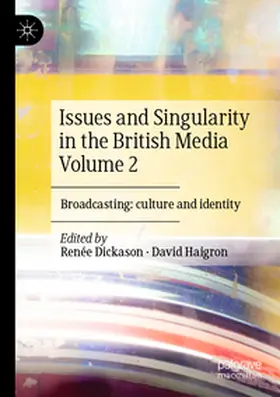 Dickason / Haigron |  Issues and Singularity in the British Media Volume 2 | Buch |  Sack Fachmedien