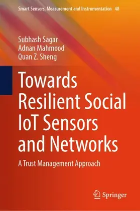 Sagar / Sheng / Mahmood |  Towards Resilient Social IoT Sensors and Networks | Buch |  Sack Fachmedien