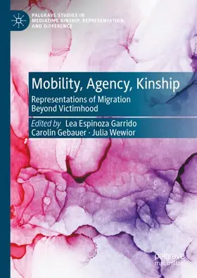 Espinoza Garrido / Wewior / Gebauer |  Mobility, Agency, Kinship | Buch |  Sack Fachmedien