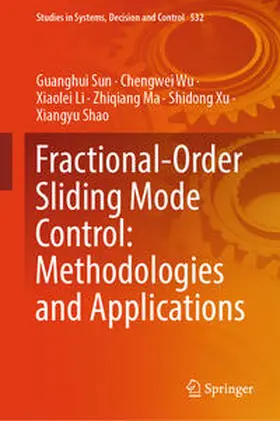 Sun / Wu / Li |  Fractional-Order Sliding Mode Control: Methodologies and Applications | eBook | Sack Fachmedien