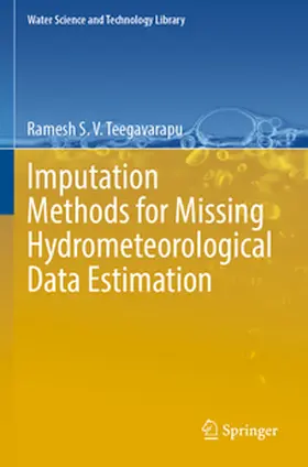 Teegavarapu |  Imputation Methods for Missing Hydrometeorological Data Estimation | Buch |  Sack Fachmedien