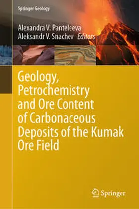 Panteleeva / Snachev | Geology, Petrochemistry and Ore Content of Carbonaceous Deposits of the Kumak Ore Field | E-Book | sack.de